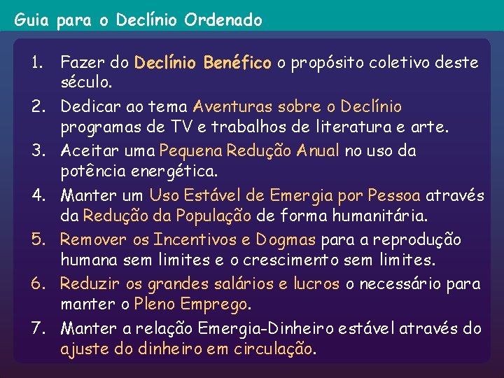 Guia para o Declínio Ordenado 1. 2. 3. 4. 5. 6. 7. Fazer do