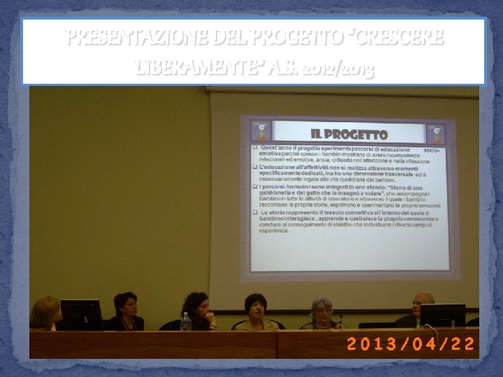 PRESENTAZIONE DEL PROGETTO “CRESCERE LIBERAMENTE” A. S. 2012/2013 