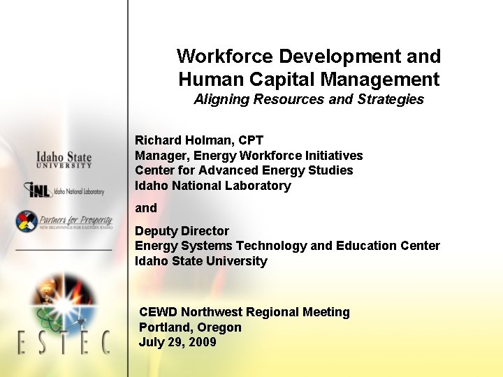 Workforce Development and Human Capital Management Aligning Resources and Strategies Richard Holman, CPT Manager,