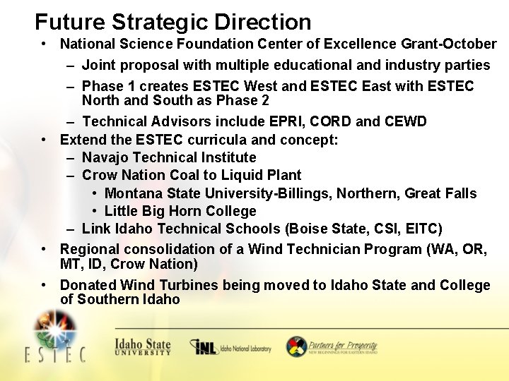 Future Strategic Direction • National Science Foundation Center of Excellence Grant-October – Joint proposal