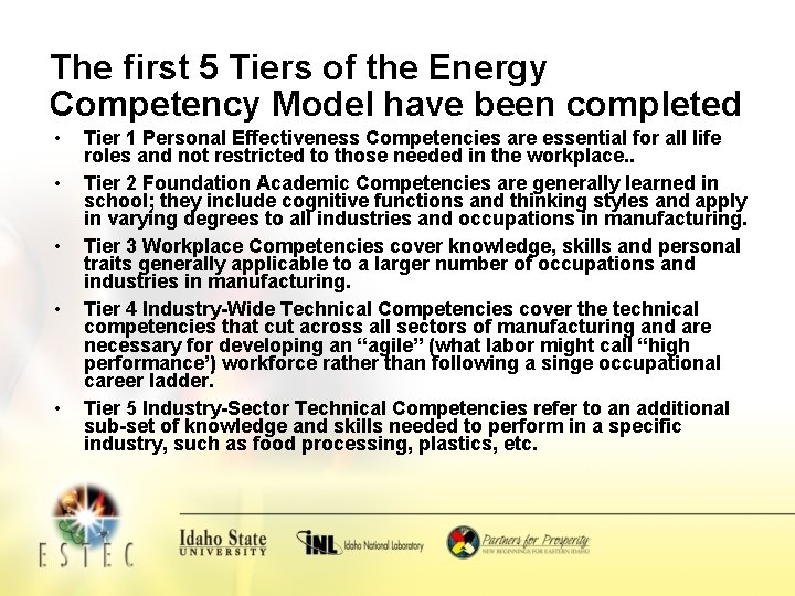 The first 5 Tiers of the Energy Competency Model have been completed • •