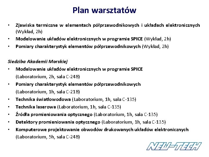 Plan warsztatów • • • Zjawiska termiczne w elementach półprzewodnikowych i układach elektronicznych (Wykład, Plan warsztatów • • • Zjawiska termiczne w elementach półprzewodnikowych i układach elektronicznych (Wykład,