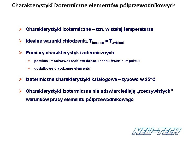 Charakterystyki izotermiczne elementów półprzewodnikowych Ø Charakterystyki izotermiczne – tzn. w stałej temperaturze Ø Idealne Charakterystyki izotermiczne elementów półprzewodnikowych Ø Charakterystyki izotermiczne – tzn. w stałej temperaturze Ø Idealne
