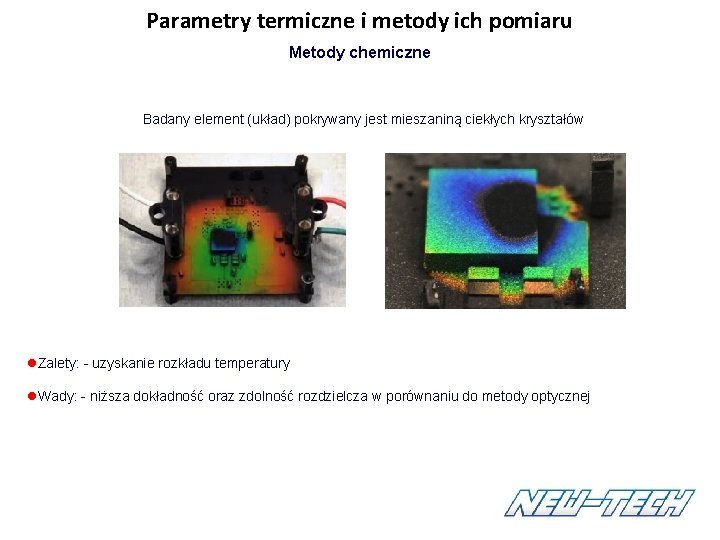 Parametry termiczne i metody ich pomiaru Metody chemiczne Badany element (układ) pokrywany jest mieszaniną Parametry termiczne i metody ich pomiaru Metody chemiczne Badany element (układ) pokrywany jest mieszaniną