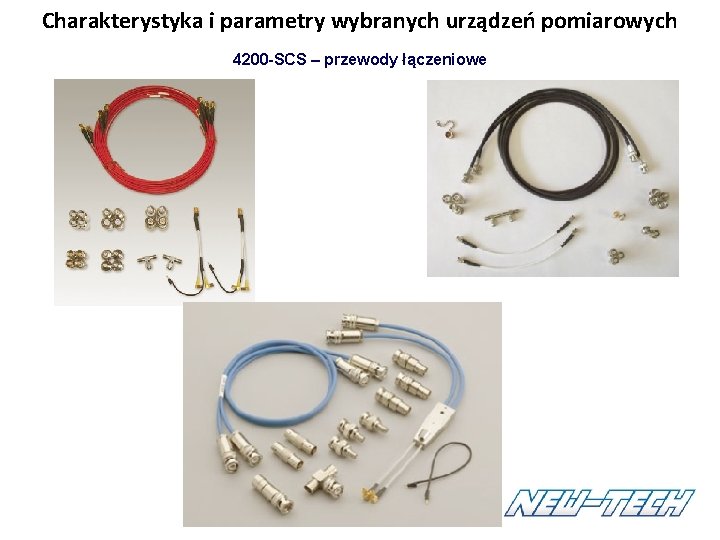 Charakterystyka i parametry wybranych urządzeń pomiarowych 4200 -SCS – przewody łączeniowe Charakterystyka i parametry wybranych urządzeń pomiarowych 4200 -SCS – przewody łączeniowe