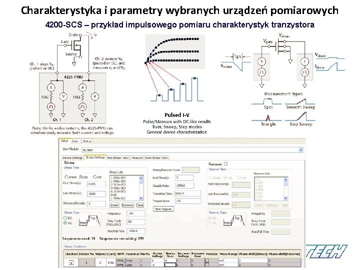 Charakterystyka i parametry wybranych urządzeń pomiarowych 4200 -SCS – przykład impulsowego pomiaru charakterystyk tranzystora Charakterystyka i parametry wybranych urządzeń pomiarowych 4200 -SCS – przykład impulsowego pomiaru charakterystyk tranzystora