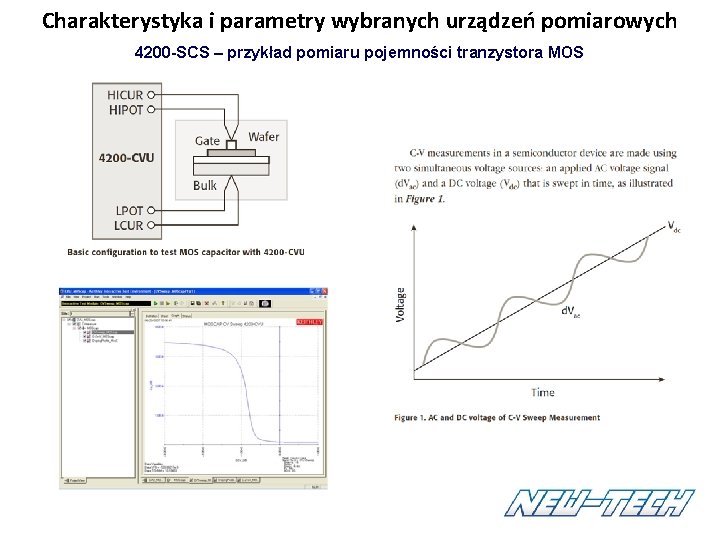 Charakterystyka i parametry wybranych urządzeń pomiarowych 4200 -SCS – przykład pomiaru pojemności tranzystora MOS Charakterystyka i parametry wybranych urządzeń pomiarowych 4200 -SCS – przykład pomiaru pojemności tranzystora MOS