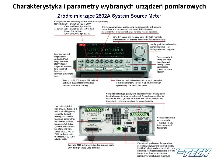 Charakterystyka i parametry wybranych urządzeń pomiarowych Źródło mierzące 2602 A System Source Meter Charakterystyka i parametry wybranych urządzeń pomiarowych Źródło mierzące 2602 A System Source Meter