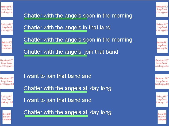 Chatter with the angels soon in the morning. Chatter with the angels in that
