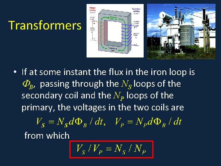 Transformers • If at some instant the flux in the iron loop is B,