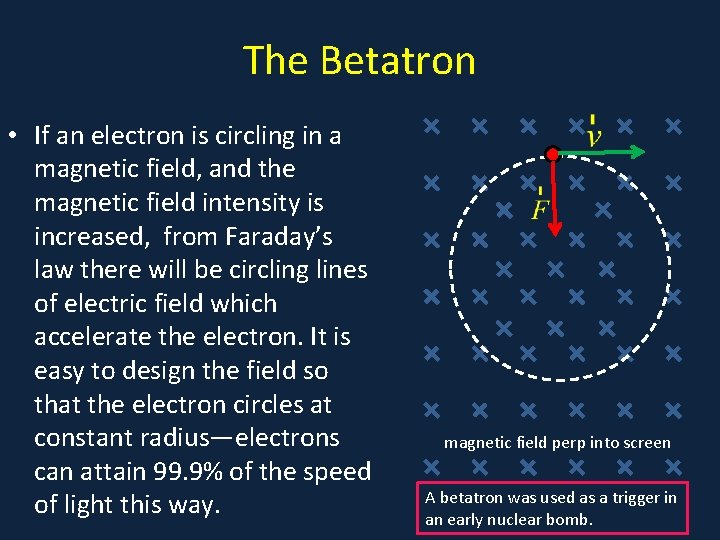 The Betatron • If an electron is circling in a • . magnetic field,