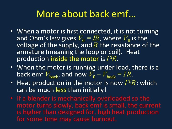 More about back emf… • When a motor is first connected, it is not