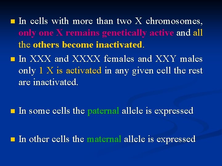In cells with more than two X chromosomes, only one X remains genetically active