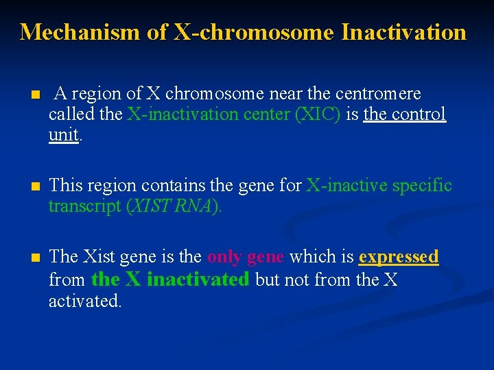 Mechanism of X-chromosome Inactivation n A region of X chromosome near the centromere called
