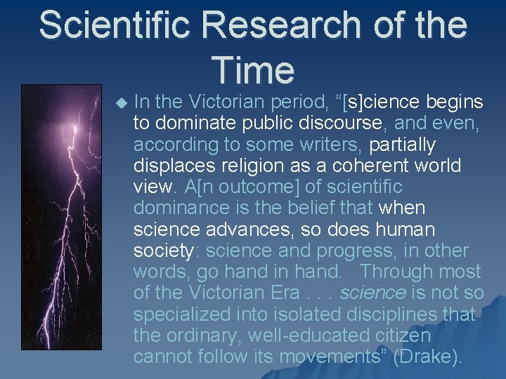 Scientific Research of the Time u In the Victorian period, “[s]cience begins to dominate