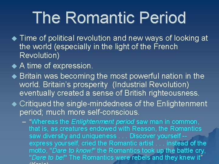 The Romantic Period u u Time of political revolution and new ways of looking