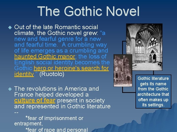 The Gothic Novel u u Out of the late Romantic social climate, the Gothic