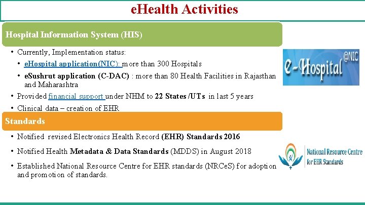 e. Health Activities Hospital Information System (HIS) • Currently, Implementation status: • e. Hospital