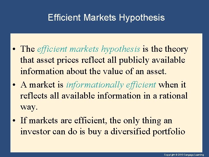 Efficient Markets Hypothesis • The efficient markets hypothesis is theory that asset prices reflect