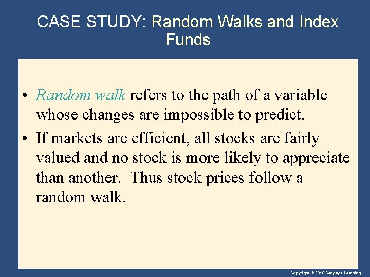 CASE STUDY: Random Walks and Index Funds • Random walk refers to the path