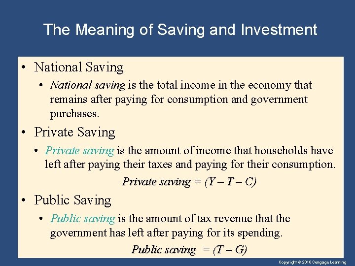 The Meaning of Saving and Investment • National Saving • National saving is the