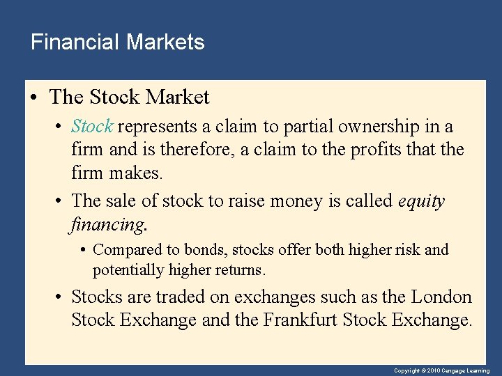 Financial Markets • The Stock Market • Stock represents a claim to partial ownership