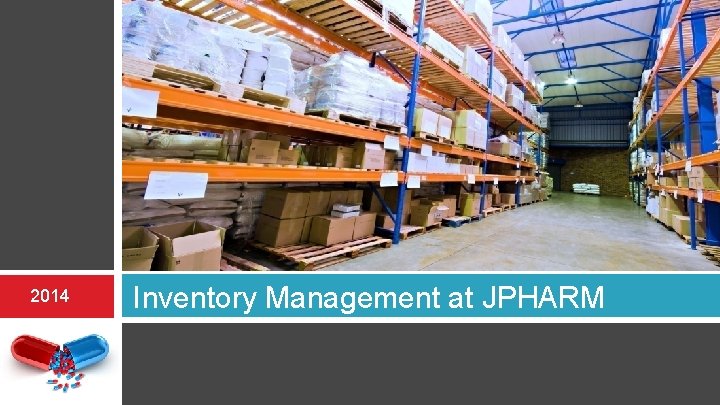 2014 Inventory Management at JPHARM 2014 Inventory Management at JPHARM