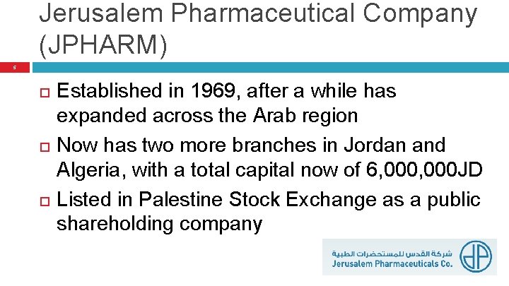 Jerusalem Pharmaceutical Company (JPHARM) 5 Established in 1969, after a while has expanded across Jerusalem Pharmaceutical Company (JPHARM) 5 Established in 1969, after a while has expanded across