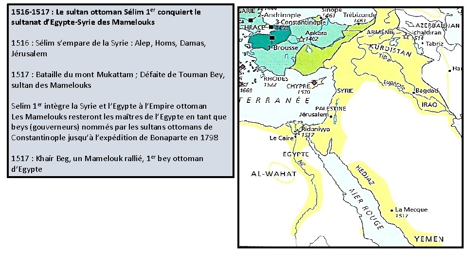 1516 -1517 : Le sultan ottoman Sélim 1 er conquiert le sultanat d’Egypte-Syrie des