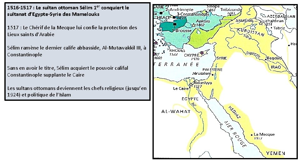 1516 -1517 : Le sultan ottoman Sélim 1 er conquiert le sultanat d’Egypte-Syrie des
