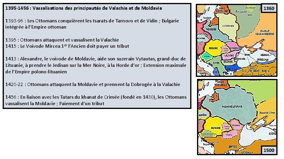 1395 -1456 : Vassalisations des principautés de Valachie et de Moldavie 1360 1393 -96