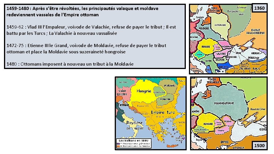 1459 -1480 : Après s’être révoltées, les principautés valaque et moldave redeviennent vassales de