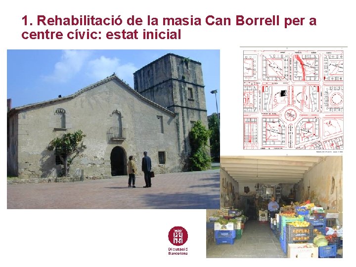 1. Rehabilitació de la masia Can Borrell per a centre cívic: estat inicial 