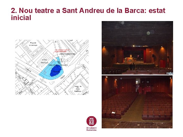 2. Nou teatre a Sant Andreu de la Barca: estat inicial 