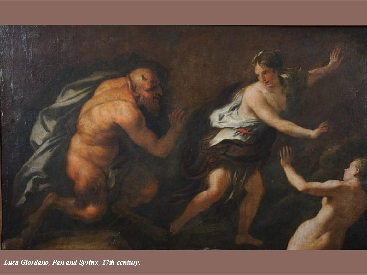 Luca Giordano, Pan and Syrinx, 17 th century. 