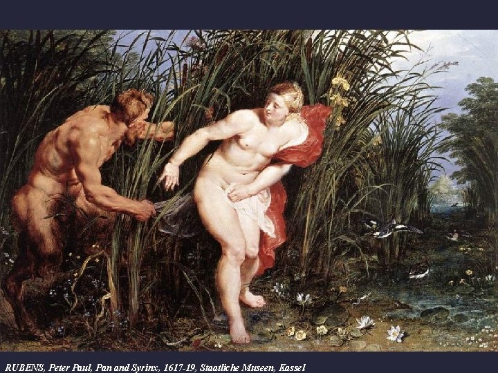 RUBENS, Peter Paul, Pan and Syrinx, 1617 -19, Staatliche Museen, Kassel 