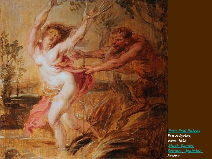 Peter Paul Rubens Pan et Syrinx, circa 1636 Musée Bonnat, Bayonne, Aquitaine, France 