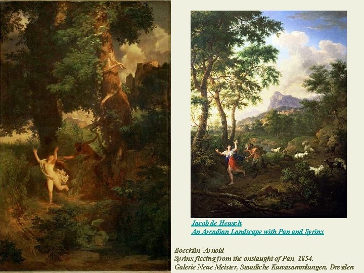  • Jacob de Heusch An Arcadian Landscape with Pan and Syrinx Boecklin, Arnold