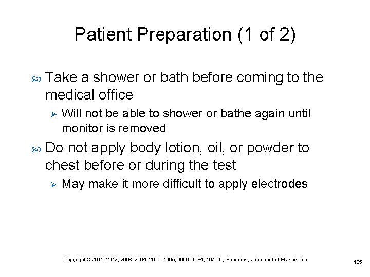 Patient Preparation (1 of 2) Take a shower or bath before coming to the