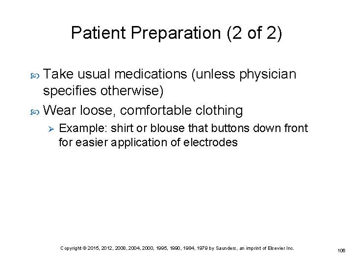 Patient Preparation (2 of 2) Take usual medications (unless physician specifies otherwise) Wear loose,