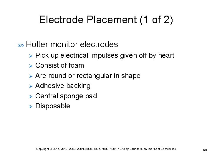 Electrode Placement (1 of 2) Holter monitor electrodes Ø Ø Ø Pick up electrical