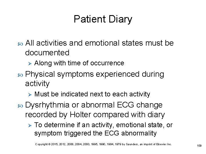 Patient Diary All activities and emotional states must be documented Ø Physical symptoms experienced