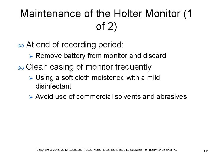 Maintenance of the Holter Monitor (1 of 2) At end of recording period: Ø