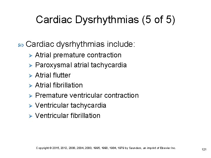 Cardiac Dysrhythmias (5 of 5) Cardiac dysrhythmias include: Ø Ø Ø Ø Atrial premature