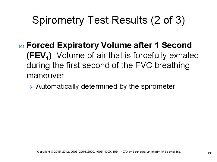 Spirometry Test Results (2 of 3) Forced Expiratory Volume after 1 Second (FEV 1):