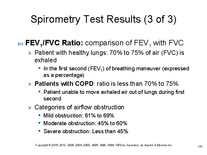 Spirometry Test Results (3 of 3) FEV 1/FVC Ratio: comparison of FEV 1 with Spirometry Test Results (3 of 3) FEV 1/FVC Ratio: comparison of FEV 1 with