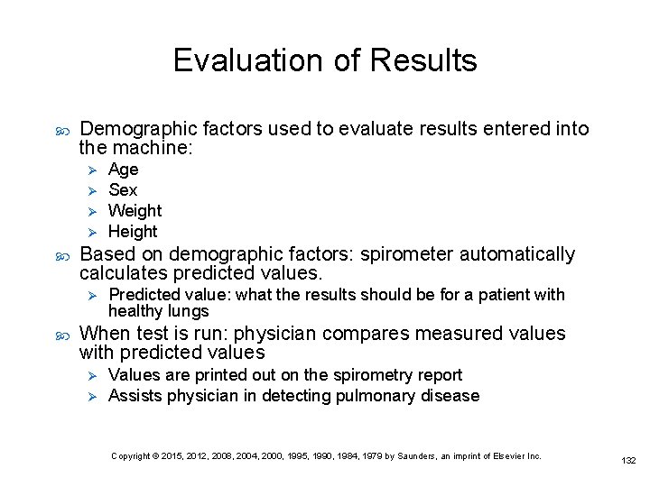 Evaluation of Results Demographic factors used to evaluate results entered into the machine: Ø