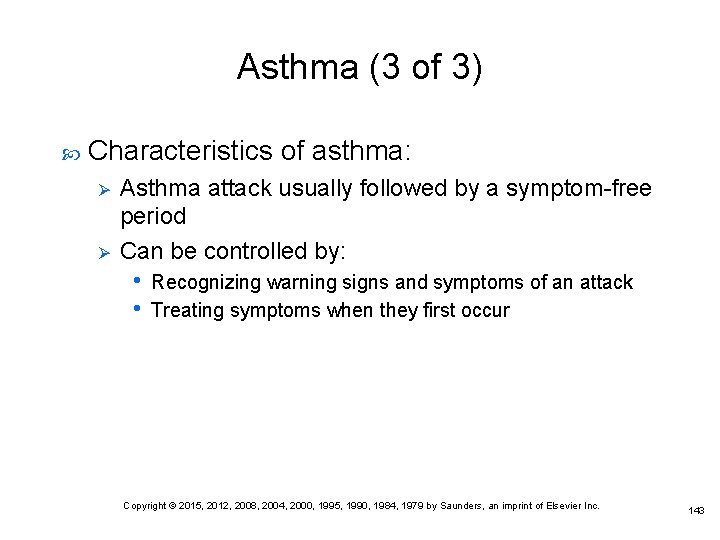 Asthma (3 of 3) Characteristics of asthma: Ø Ø Asthma attack usually followed by