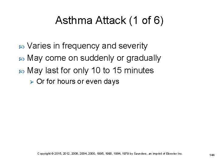 Asthma Attack (1 of 6) Varies in frequency and severity May come on suddenly Asthma Attack (1 of 6) Varies in frequency and severity May come on suddenly