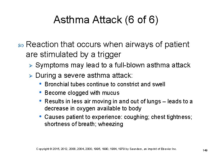 Asthma Attack (6 of 6) Reaction that occurs when airways of patient are stimulated